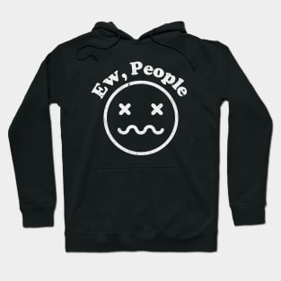 ew people - funny sayings Hoodie